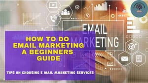 Read more about the article HOW TO DO EMAIL MARKETING:A BEGINNERS GUIDE