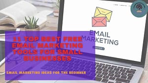 Read more about the article 11 TOP  BEST FREE EMAIL MARKETING TOOLS FOR SMALL BUSINESSES