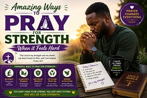 Read more about the article Amazing ways to Pray for Strength  When Gods Feels Hard