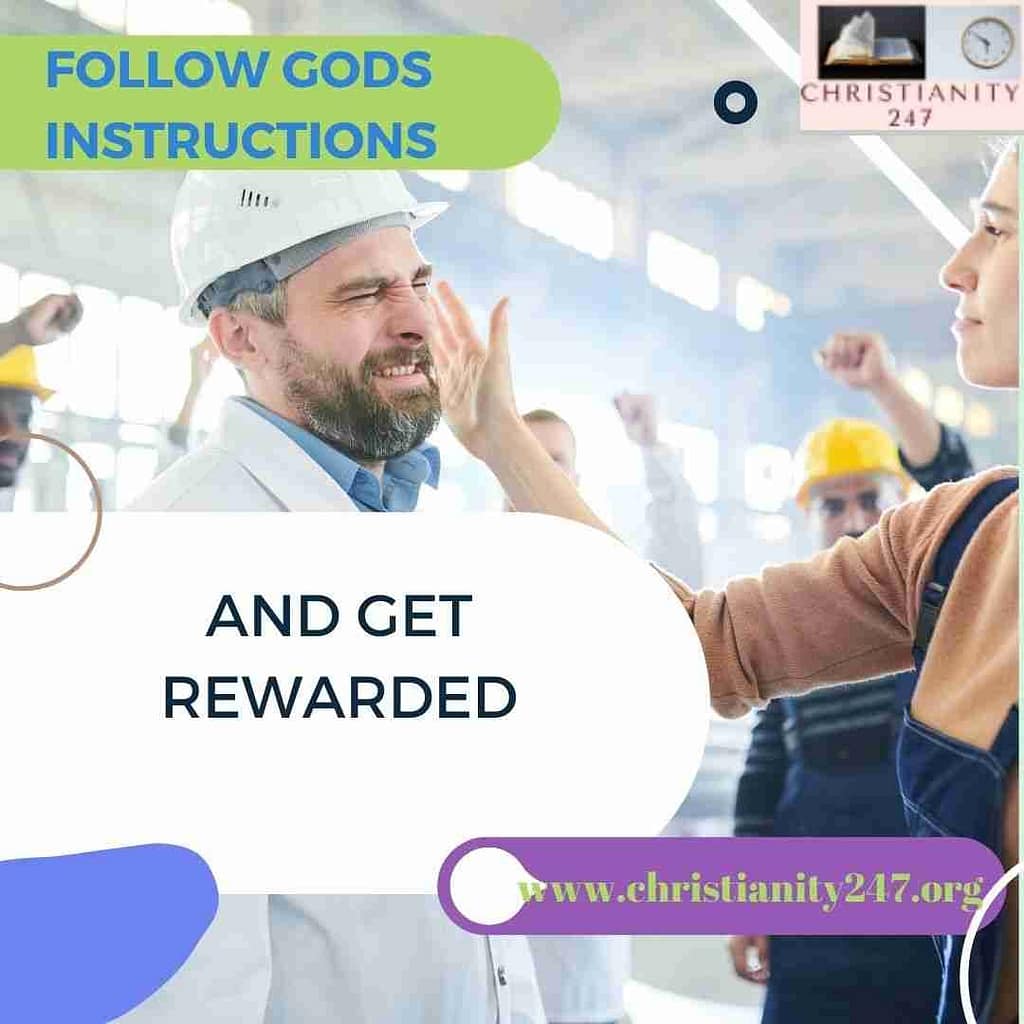 FOLLOW GODS INSTRUCTIONS SO THAT GOD WILL REWARD YOU