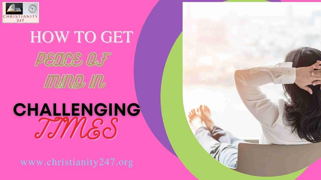 How to get peace in challenging times