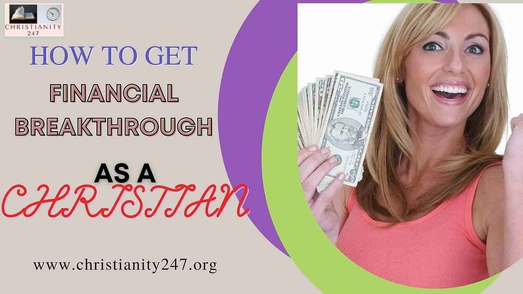 HOW TO GET FINANCIAL BREAKTHROUGH AS A CHRISTIAN