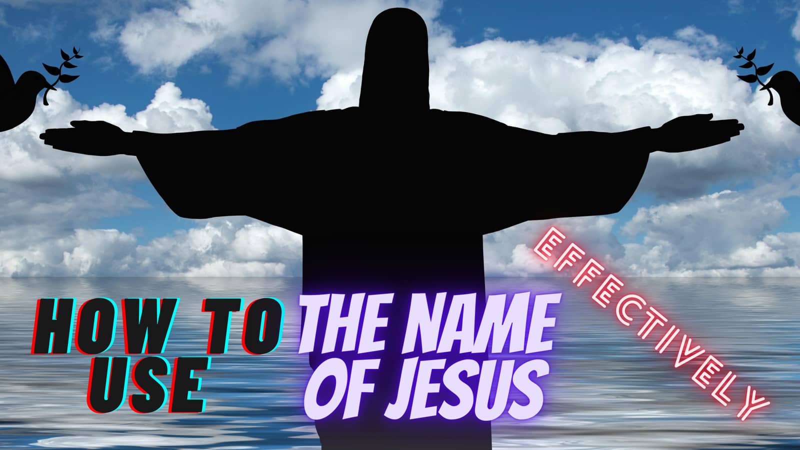 You are currently viewing HOW TO USE THE NAME OF JESUS EFFECTIVELY