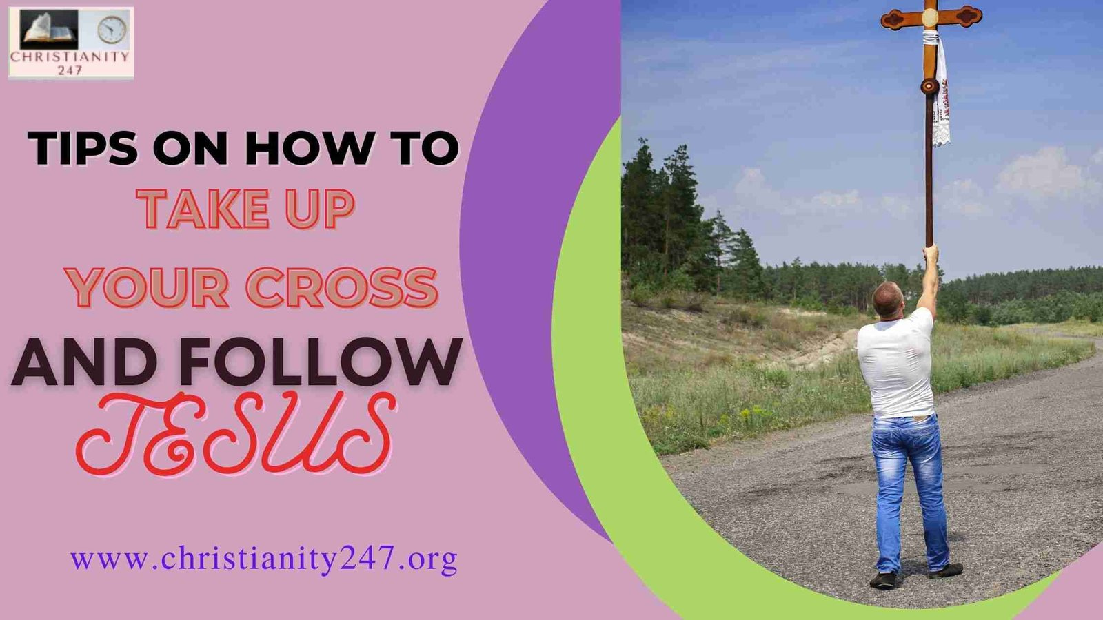 You are currently viewing TIPS ON HOW TO TAKE UP YOUR CROSS AND FOLLOW JESUS