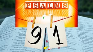 Read more about the article HOW TO BENEFIT FROM THE SECRET POWER OF PSALM 91